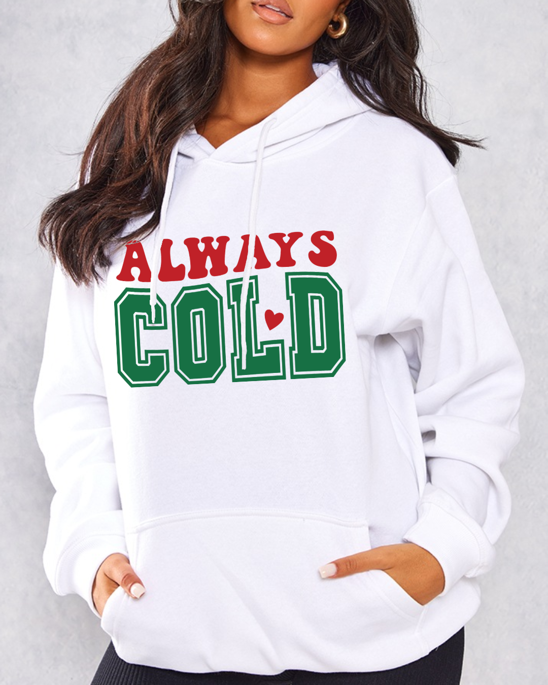 Always Cold Hoodie